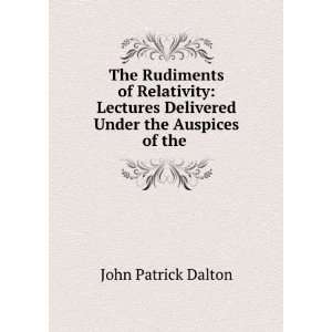   Delivered Under the Auspices of the . John Patrick Dalton Books