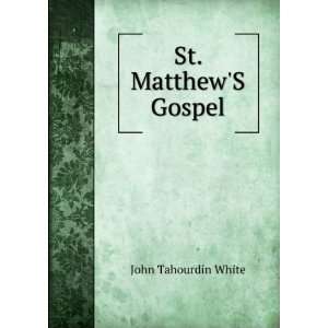  St. MatthewS Gospel John Tahourdin White Books