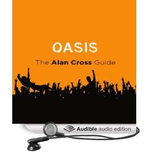  Oasis The Alan Cross Guide (Audible Audio Edition) Alan 