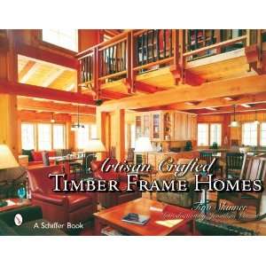   Timber Frame Homes (Schiffer Book) [Hardcover] Tina Skinner Books