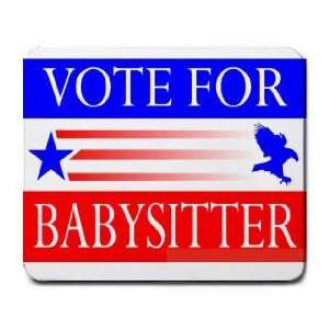  VOTE FOR BABYSITTER Mousepad