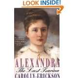 Alexandra The Last Tsarina by Carolly Erickson (Sep 1, 2002)