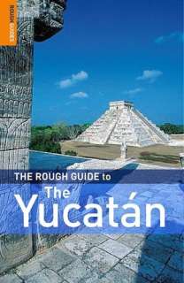   Rough Guide Yucatan by Zora ONeill, DK Publishing, Inc.  Paperback