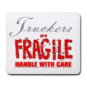  Truckers are FRAGILE handle with care Mousepad Office 