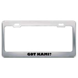  Got Kami? Girl Name Metal License Plate Frame Holder 