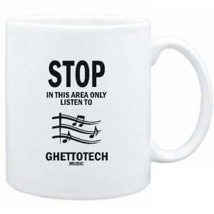  Mug White  STOP   In this area only listen to Ghettotech 