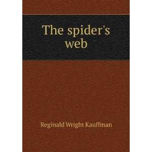  The spiders web Reginald Wright Kauffman Books