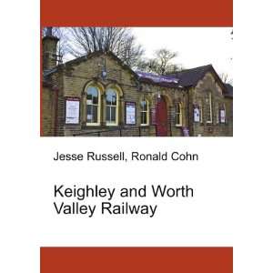    Keighley and Worth Valley Railway Ronald Cohn Jesse Russell Books