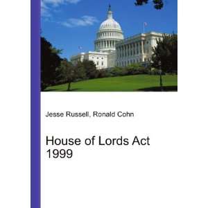  House of Lords Act 1999 Ronald Cohn Jesse Russell Books