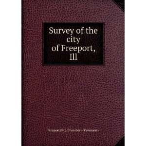   the city of Freeport, Ill Freeport (Ill.). Chamber of Commerce Books