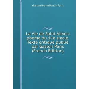 La Vie de Saint Alexis poeme du 11e siecle. Texte critique publiÃ 