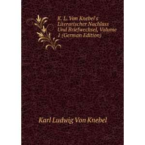   Briefwechsel, Volume 1 (German Edition) Karl Ludwig Von Knebel Books