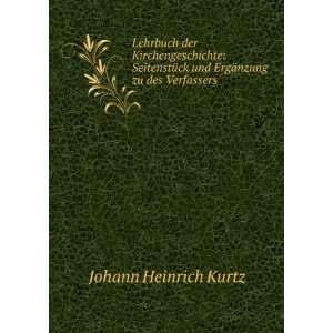   und ErgÃ¤nzung zu des Verfassers . Johann Heinrich Kurtz Books