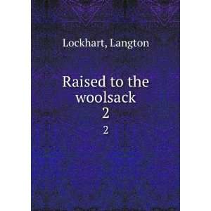  Raised to the woolsack. 2 Langton Lockhart Books