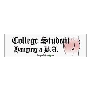 College student hanging a BA   funny bumper stickers (Medium 10x2.8 in 