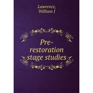    Pre restoration stage studies, William John Lawrence Books