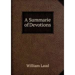  A Summarie of Devotions William Laud Books