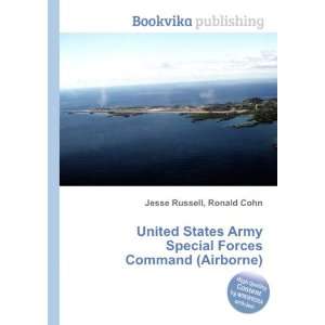   Special Forces Command (Airborne) Ronald Cohn Jesse Russell Books