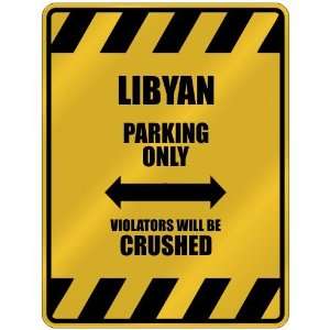   LIBYAN PARKING ONLY VIOLATORS WILL BE CRUSHED  PARKING 