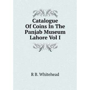   Of Coins In The Panjab Museum Lahore Vol I R B. Whitehead Books