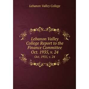   the Finance Committee. Oct. 1935, v. 24 Lebanon Valley College Books
