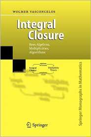 Integral Closure Rees Algebras, Multiplicities, Algorithms 