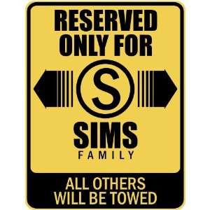   RESERVED ONLY FOR SIMS FAMILY  PARKING SIGN