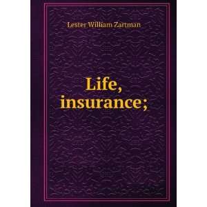  Life, insurance; Lester William Zartman Books