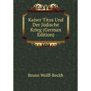   Und Der JÃ¼dische Krieg (German Edition) Bruno Wolff Beckh Books