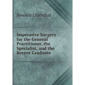   , the Specialist, and the Recent Graduate Howard Lilienthal Books