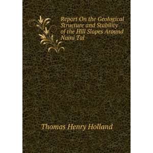   of the Hill Slopes Around Naini Tal Thomas Henry Holland Books