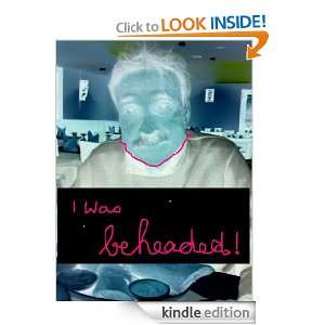 New Title 1I was beheaded Play Rite  Kindle Store