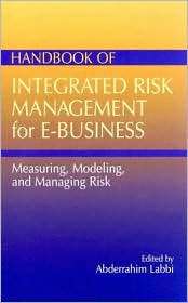 Handbook of Integrated Risk Management for E Business Measuring 