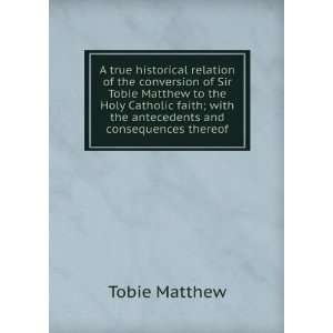  A true historical relation of the conversion of Sir Tobie 