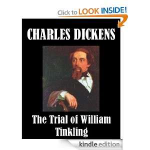 The Trial of William Tinkling Charles Dickens  Kindle 