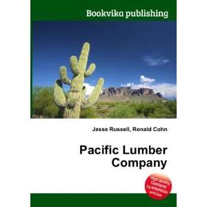  Pacific Lumber Company Ronald Cohn Jesse Russell Books