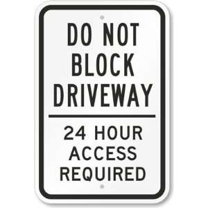  Do Not Block Driveway   24 Hour Access Required High 
