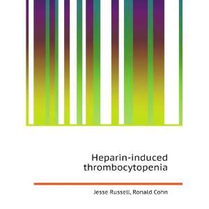  Heparin induced thrombocytopenia Ronald Cohn Jesse 