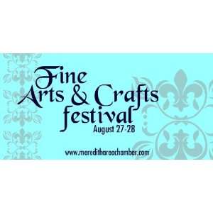  3x6 Vinyl Banner   Fine Arts and Crafts Festival 