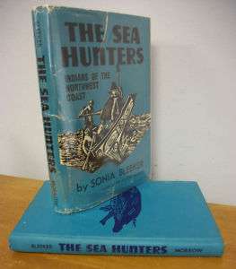 THE SEA HUNTERS, Northwest Coast Indians by Bleeker  