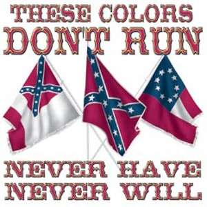 Dixie Rebel  THESE COLORS DONT RUN   