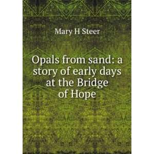  Opals from sand a story of early days at the Bridge of 