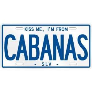    KISS ME , I AM FROM CABANAS  EL SALVADOR LICENSE PLATE SIGN CITY