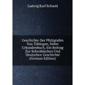   bischen Und Deutschen Geschichte (German Edition) Ludwig Karl Schmid