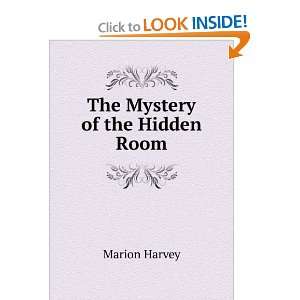  The Mystery of the Hidden Room Marion Harvey Books