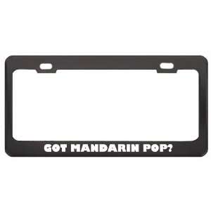 Got Mandarin Pop? Music Musical Instrument Black Metal License Plate 