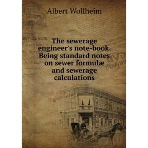  The sewerage engineers note book. Being standard notes on 