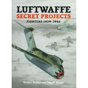  Luftwaffe Secret Projects Walter/ Meyer, Ingolf Schick 