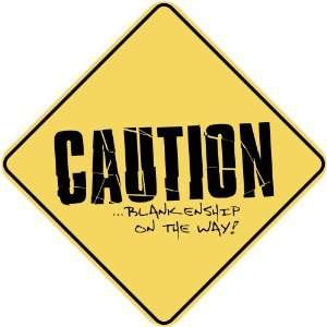   CAUTION  BLANKENSHIP ON THE WAY  CROSSING SIGN