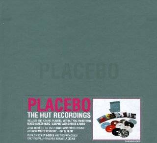  Placebo, the greatest band youve never heard of.